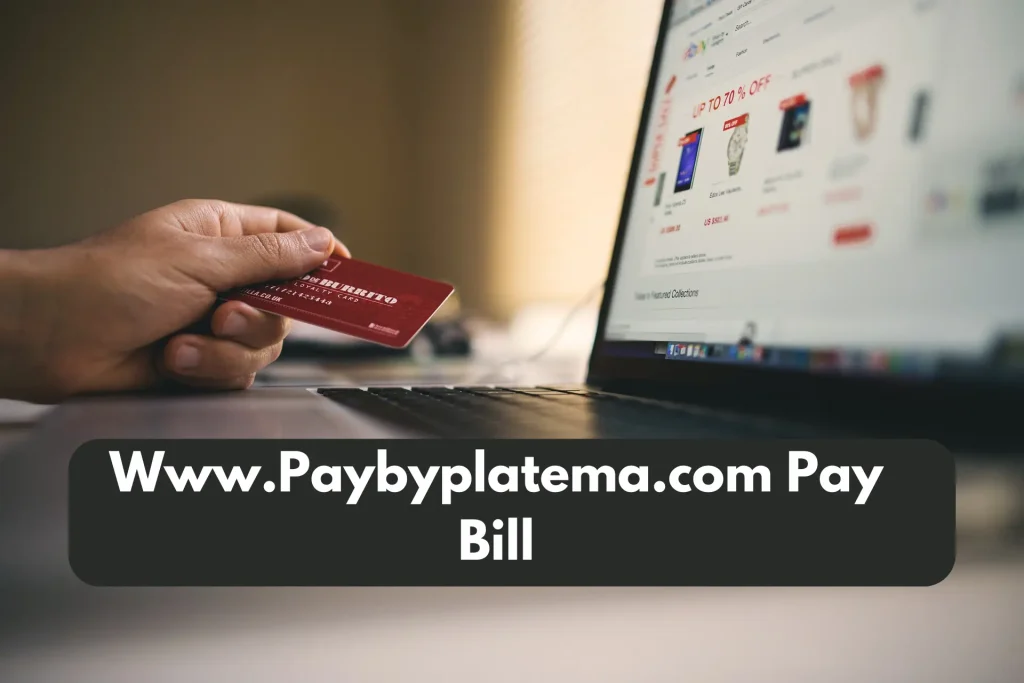 Www.Paybyplatema.com Pay Bill